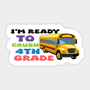 I'm Ready To Crush 4th Grade Sticker